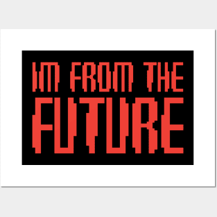 I'm From The Future Posters and Art